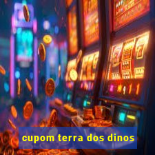 cupom terra dos dinos